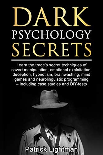 Book Cover Dark Psychology Secrets: Learn the trade’s secret techniques of covert manipulation,exploitation, deception, hypnotism, brainwashing, mind games and neurolinguistic programming - incl DIY-tests