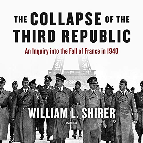 Book Cover The Collapse of the Third Republic: An Inquiry into the Fall of France in 1940