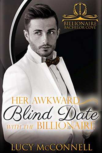 Book Cover Her Awkward Blind Date with the Billionaire (Billionaire Bachelor Cove)