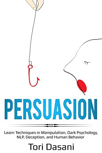 Book Cover Persuasion: Learn Techniques in Manipulation, Dark Psychology, NLP, Deception, and Human Behavior