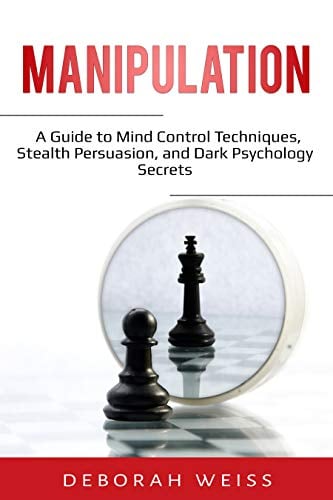 Book Cover Manipulation: A Guide to Mind Control Techniques, Stealth Persuasion, and Dark Psychology Secrets