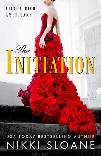Book Cover The Initiation (Filthy Rich Americans Book 1)