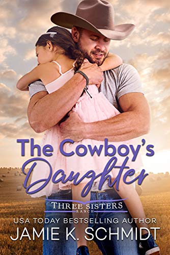 Book Cover The Cowboy's Daughter (Three Sisters Ranch Book 1)
