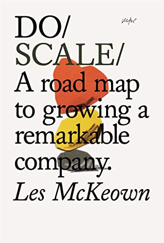 Book Cover Do Scale: A road map to growing a remarkable company (Do Books Book 20)