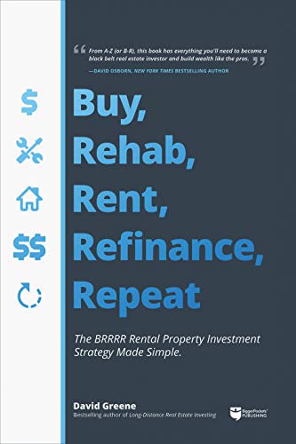 Book Cover Buy, Rehab, Rent, Refinance, Repeat: The BRRRR Rental Property Investment Strategy Made Simple