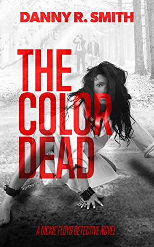 Book Cover The Color Dead: A Dickie Floyd Detective Novel