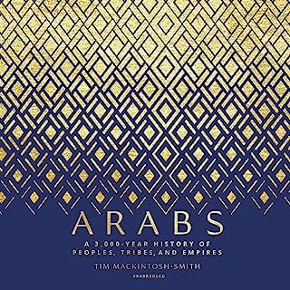 Book Cover Arabs: A 3,000-Year History of Peoples, Tribes, and Empires