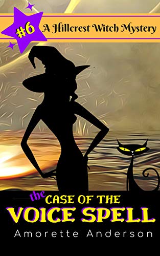 Book Cover The Case of the Voice Spell: A Hillcrest Witch Mystery (Hillcrest Witch Cozy Mystery Book 6)
