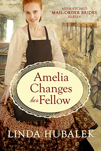 Book Cover Amelia Changes her Fellow (Mismatched Mail-Order Brides Book 2)