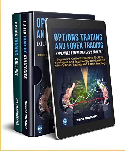Book Cover Options Trading and Forex Trading, explained for beginners 2 book in 1: Beginner's Guide Explaining Tactics, Strategies and Psychology to Monetize with Options Trading and Forex Trading