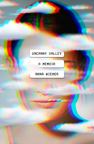 Book Cover Uncanny Valley: A Memoir