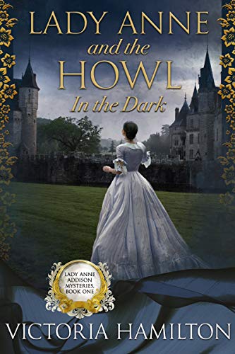 Book Cover Lady Anne and the Howl in the Dark (Lady Anne Addison Mysteries Book 1)