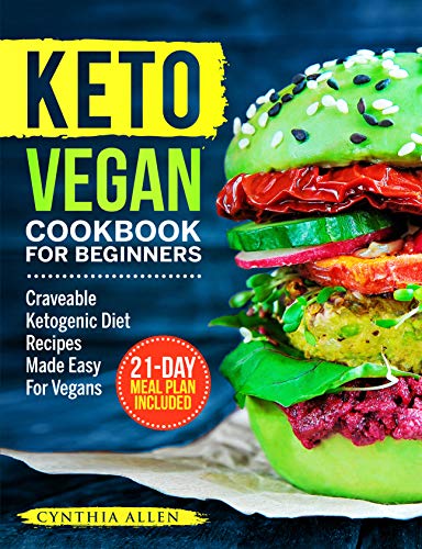 Book Cover Keto Vegan Cookbook For Beginners: Craveable Ketogenic Diet Recipes Made Easy For Vegans (Keto Diet Cookbook)