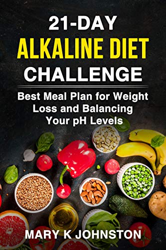 Book Cover 21-Day Alkaline Diet Challenge: Best Meal Plan for Weight Loss and Balancing Your pH Levels