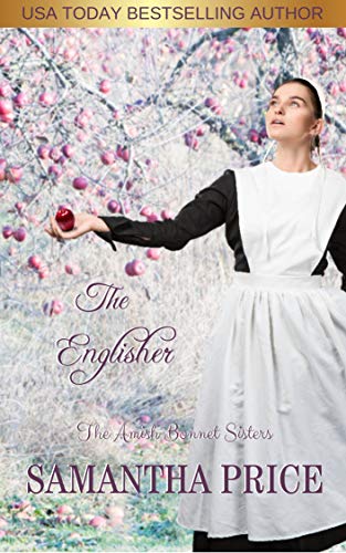 Book Cover The Englisher: Amish Romance (The Amish Bonnet Sisters Book 6)