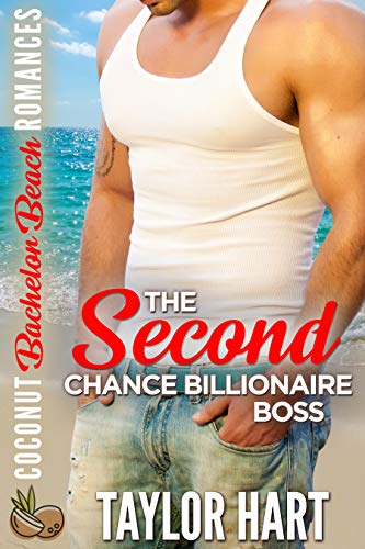 Book Cover The Second Chance Billionaire Boss (Coconut Bachelor Beach Romances Book 1)