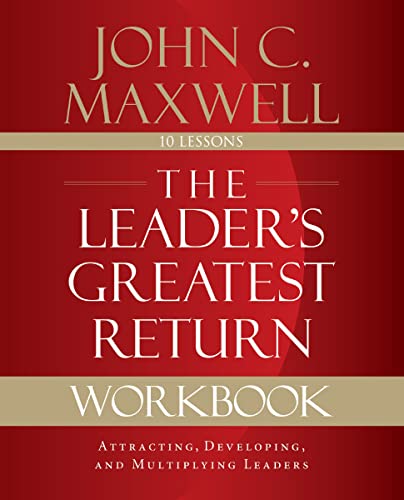 Book Cover The Leader's Greatest Return Workbook: Attracting, Developing, and Multiplying Leaders