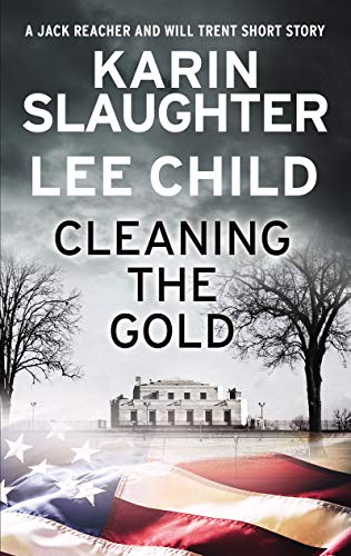 Book Cover Cleaning the Gold: A Jack Reacher and Will Trent Short Story