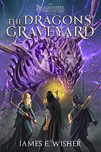 Book Cover The Dragons' Graveyard: The Dragonspire Chronicles Book 3