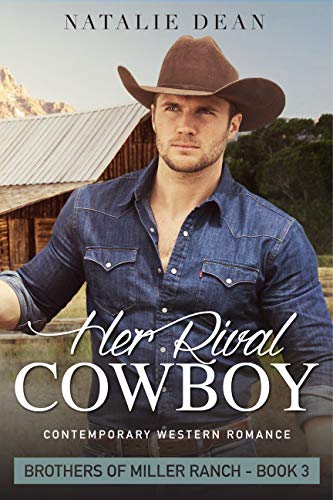 Book Cover Her Rival Cowboy: Contemporary Western Romance (Brothers of Miller Ranch Book 3)