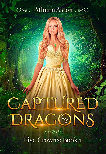 Book Cover Captured by Dragons: A Reverse Harem Fantasy Romance. (Five Crowns Book 1)