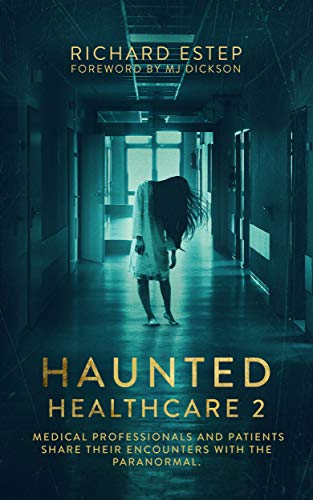 Book Cover Haunted Healthcare 2: Medical Professionals and Patients Share Their Encounters with the Paranormal