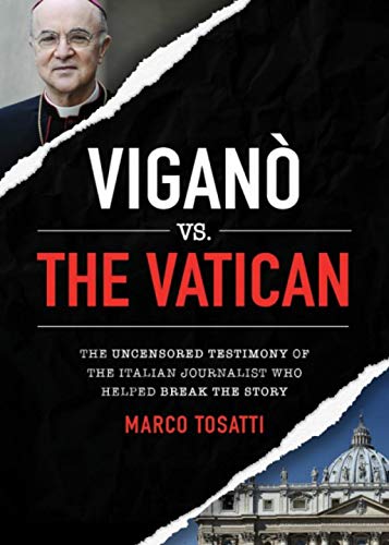 Book Cover Vigano vs the Vatican : The Uncensored Testimony of the Italian Journalist who Helped Break the Story