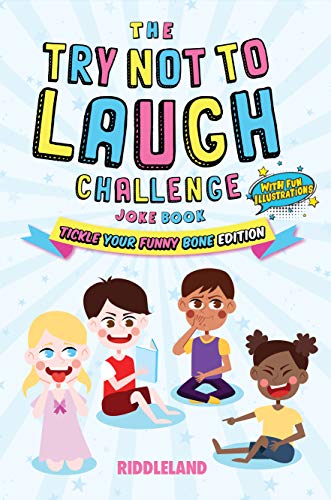 Book Cover The Try Not to Laugh Challenge: Joke Book for Kids and Family: Tickle Your Funny Bone Edition: A Fun and Interactive Joke Book for Boys and Girls:  Ages ... 8, 9, 10, 11, and 12 Years Old (Volume 1)