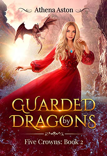 Book Cover Guarded by Dragons: A Reverse Harem Fantasy Romance. (Five Crowns Book 2)
