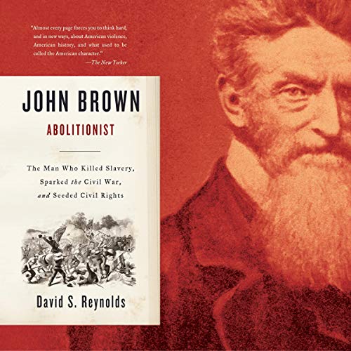 Book Cover John Brown, Abolitionist: The Man Who Killed Slavery, Sparked the Civil War, and Seeded Civil Rights