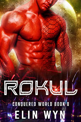Book Cover Rokul: Science Fiction Adventure Romance (Conquered World Book 8)