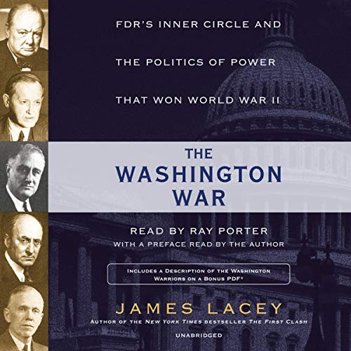 Book Cover The Washington War: FDR's Inner Circle and the Politics of Power That Won World War II