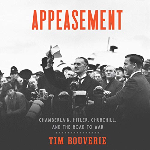 Book Cover Appeasement: Chamberlain, Hitler, Churchill, and the Road to War