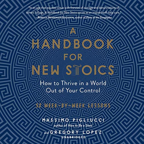 Book Cover A Handbook for New Stoics: How to Thrive in a World out of Your Control; 52 Week-by-Week Lessons