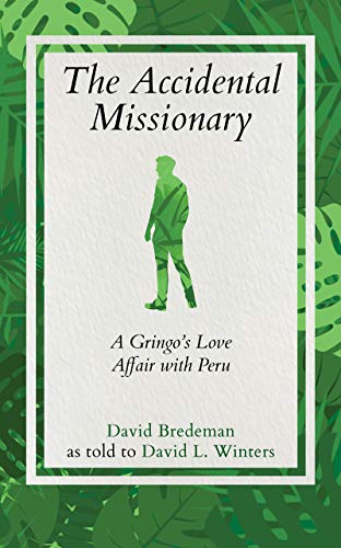 Book Cover The Accidental Missionary: A Gringo's Love Affair with Peru