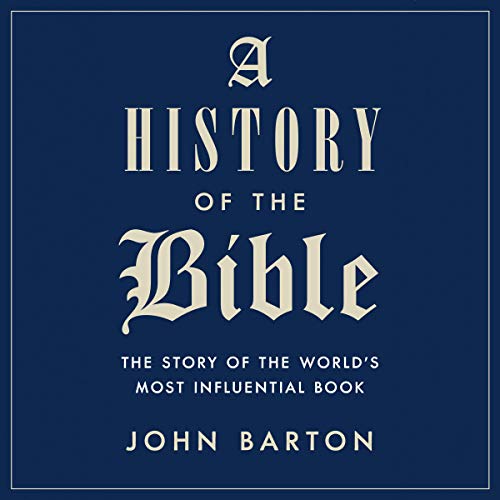 Book Cover A History of the Bible: The Story of the World's Most Influential Book
