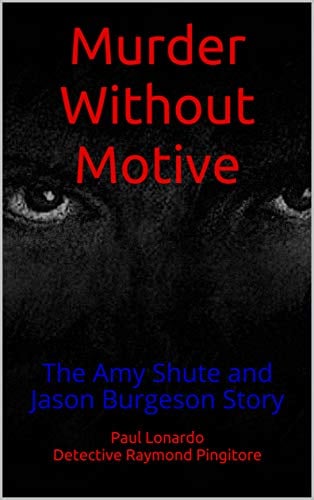Book Cover Murder Without Motive: The Amy Shute and Jason Burgeson Story