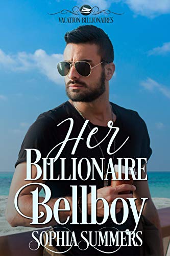 Book Cover Her Billionaire Bellboy (Vacation Billionaires Book 3)