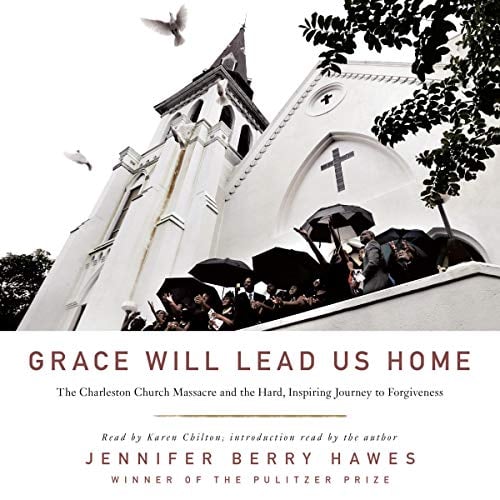 Book Cover Grace Will Lead Us Home: The Charleston Church Massacre and the Hard, Inspiring Journey to Forgiveness