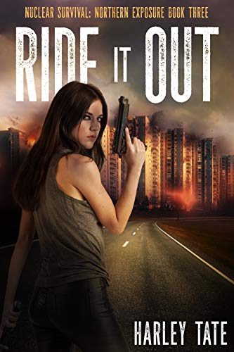 Book Cover Ride it Out (Nuclear Survival: Northern Exposure Book 3)