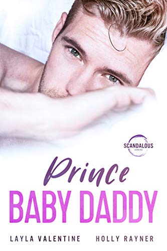 Book Cover Prince Baby Daddy - A Secret Baby Royal Romance (Scandalous Book 2)