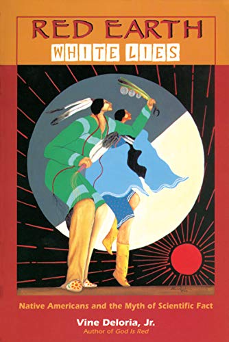 Book Cover Red Earth, White Lies: Native Americans and the Myth of Scientific Fact