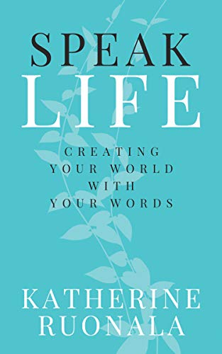 Book Cover Speak Life: Creating Your World With Your Words