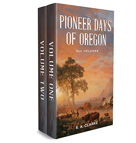 Book Cover Pioneer Days of Oregon History: All Volumes