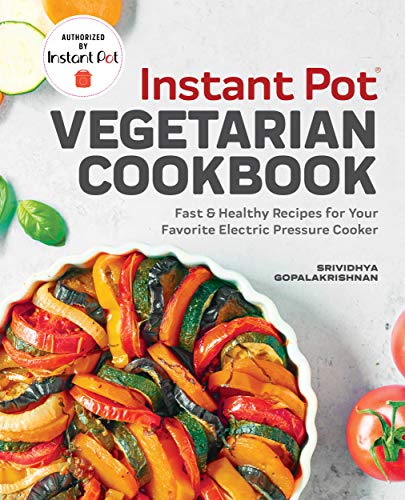 Book Cover Instant Pot® Vegetarian Cookbook: Fast and Healthy Recipes for Your Favorite Electric Pressure Cooker