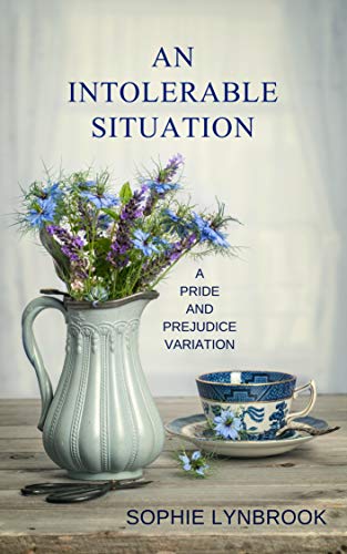 Book Cover An Intolerable Situation: A Pride and Prejudice Variation