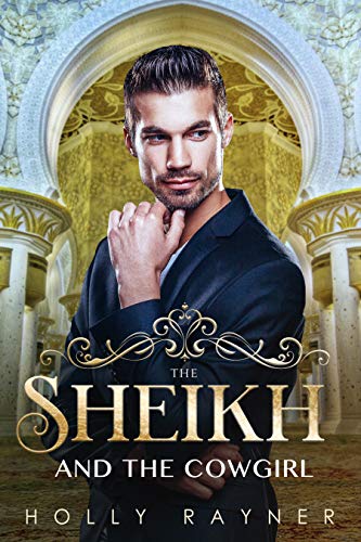 Book Cover The Sheikh And The Cowgirl - A Sheikh Romance (Sheikh Passions Book 4)