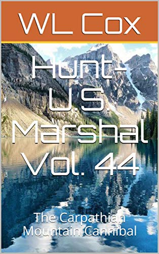 Book Cover Hunt-U.S. Marshal Vol. 44: The Carpathian Mountain Cannibal