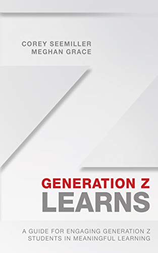 Book Cover Generation Z Learns: A Guide for Engaging Generation Z Students in Meaningful Learning