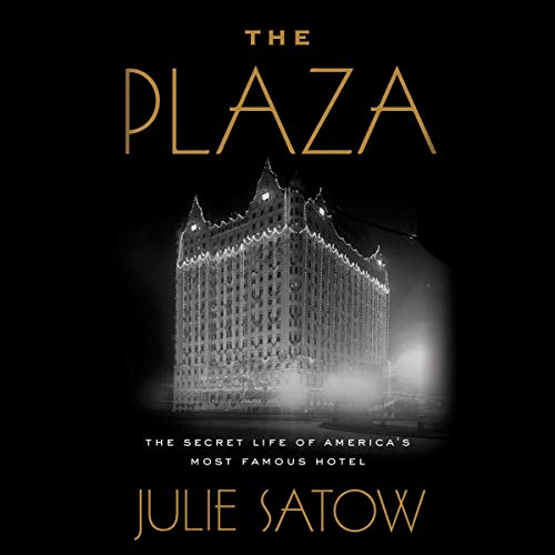 Book Cover The Plaza: The Secret Life of America's Most Famous Hotel